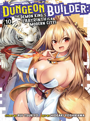 cover image of Dungeon Builder: The Demon King's Labyrinth is a Modern City!, Volume 10